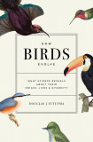 How Birds Evolve | Douglas J. Futuyma, Princeton University Press