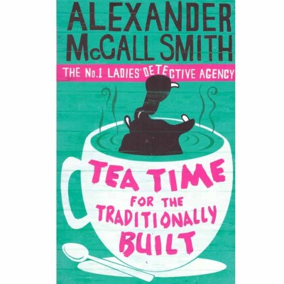 Alexander McCall Smith - Tea time for the traditionally built - 133063 foto