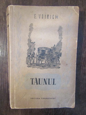 E. VOINICH - TAUNUL (DEDICATIE , AUTOGRAF OTILIA CAZIMIR ) foto