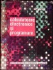 Calculatoare Electronice si Programare, N. Racoveanu, Editura Didactica si Pedagogica, 1968, Carte IT, Coperta Cartonata