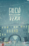 Vera - Grecs&oacute; Kriszti&aacute;n