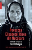Cumpara ieftin Povestea Elisabetei Rizea Din Nucsoara, Elisabeta Rizea - Editura Humanitas
