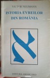 ISTORIA EVREILOR DIN ROMANIA. STUDII DOCUMENTARE SI TEORETICE-VICTOR NEUMANN-221077