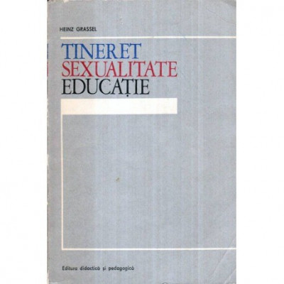 Heinz Grassel - Tineret. Sexualitate. Educatie - 121902 foto