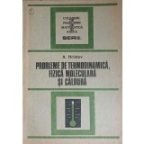 PROBLEME DE TERMODINAMICA, FIZICA MOLECULARA SI CALDURA-ANATOLIE HRISTEV-112972