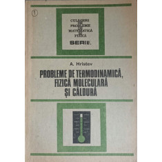 PROBLEME DE TERMODINAMICA, FIZICA MOLECULARA SI CALDURA-A. HRISTEV