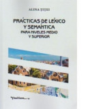Practicas de lexico y semantica para niveles medio y superior - Alina Titei