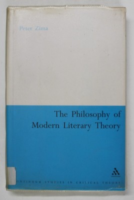 THE PHILOSOPHY OF MODERN LITERARY THEORY by PETER ZIMA , 1999 foto