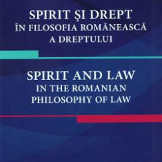 Spirit si drept in filosofia romaneasca a dreptului - Grigore Stolojescu