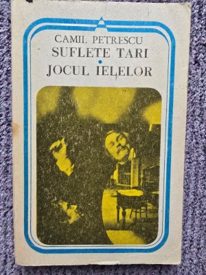 Suflete tari. Jocul ielelor &amp;ndash; Camil Petrescu, 1987, 255 pagini, stare buna foto