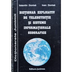Dictionar Explicativ De Teledetectie Si Siteme Informationale - Valentin Donisa , A1079