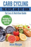 Carb Cycling: The Recipe and Diet Book: Fat Loss &amp; Nutrition Guide