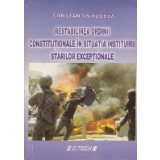 Restabilirea Ordinii Constitutionale in Situatia Instituirii Starilor Exceptionale