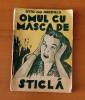 Otto von Hansfield - Omul cu Masca de Sticlă, Ed. Ioan Lazarescu, Interbelică, Traducere I. Hodos - Carte Veche