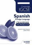 Cambridge IGCSE and International Certificate - Spanish Foreign Language - Grammar Workbook | Judith O&#039;hare, Jacqueline Lopez-Cascante