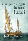 Navigand singur in jurul lumii - Joshua Slocum