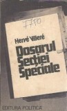 Dosarul Sectiei Speciale - Herve Villere - Editura Politica 1983