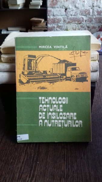 TEHNOLOGII ACTUALE DE INSILOZARE A NUTRETURILOR - MIRCEA VINTILA