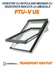 Fereastra cu articulare mediana cu rezistenta ridicata la umezeala, Fakro, Model FTU-V U5 foto