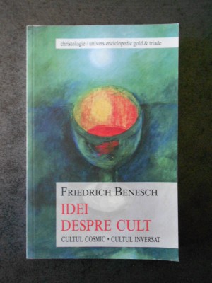FRIEDRICH BENESCH - IDEI DESPRE CULT. ELEMENTUL RELIGIOS AL ANTROPOSOFIEI foto