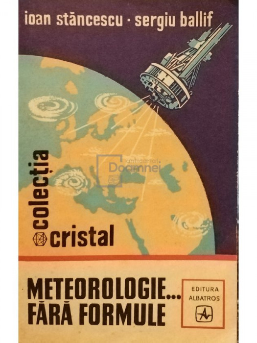 Ioan Stancescu - Meteorologie... fara formule (editia 1974)