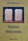 Dictionar Ebraic-Roman Laurentiu Gabriel Ionescu - 288 pagini, Coperta Brosata, Aparitie 2011