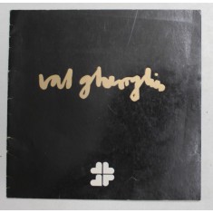 VAL GHEORGHIU , CATALOG DE EXPOZITIE , NOIEMBRIE 1979