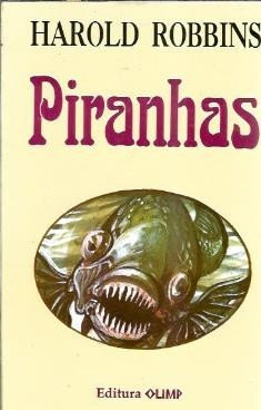 Piranhas - Harold Robbins