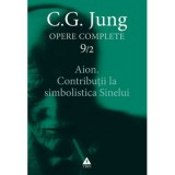 Aion. Contributii la simbolistica Sinelui. Opere Complete, volumul 9/2 - C. G. Jung