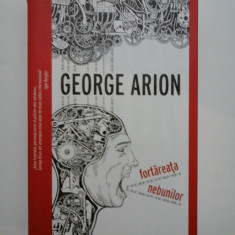 Fortareata nebunilor - GEORGE ARION