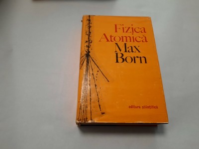 Fizica Atomica - Max Born RF20/0 foto