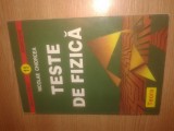 Cumpara ieftin Teste de fizica - Nicolae Chiorcea (Editura Teora, 1996)