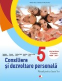 Consiliere și dezvoltare personală. Manual pentru clasa a V-a - Paperback brosat - Gabriela Bărbulescu, Angelica Sima, Daniela Stoicescu, Cristina Mar, Clasa 5