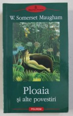 PLOAIA SI ALTE POVESTIRI de W . SOMERSET MAUGHAM , 2011 foto