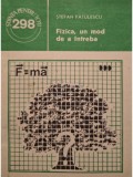 Stefan Fatulescu - Fizica, un mod de a intreba (Editia: 1988)