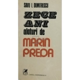 Savu I. Dumitrescu - Zece ani alaturi de Marin Preda (editia 1985)