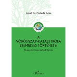 A v&ouml;r&ouml;siszap katasztr&oacute;fa szem&eacute;lyes t&ouml;rt&eacute;netei - T&aacute;rsadalmi traumafeldolgoz&aacute;s - Luxn&eacute; dr. Prehoda Anna