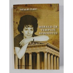 HERALD LA TEMPLUL AFRODITEI , versuri de VITALIE CLIUC , 2010 , DEDICATIE*