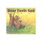 Bear Feels Sad