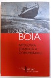 MITOLOGIA STIINTIFICA A COMUNISMULUI - de LUCIAN BOIA , 2011