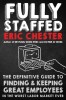 Fully Staffed: The Definitive Guide to Finding &amp; Keeping Great Employees