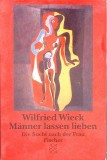 MANNER LASSEN LIEBEN. DIE SUCHT NACH DER FRAU FISCHER-WILFRIED WIECK-273068