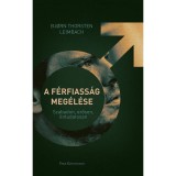 A f&eacute;rfiass&aacute;g meg&eacute;l&eacute;se - Szabadon, erősen, &ouml;ntudatosan - Bj&ouml;rn Thorsten Leimbach