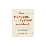 The Nervous System Workbook: Practical Exercises to Ease Anxiety, Find Safety, and Come Home to Yourself Using Polyvagal Theory