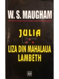 W. S. Maugham - Julia. Liza din mahalaua Lambeth