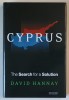 CYPRUS , THE SEARCH FOR A SOLUTION by DAVID HANNAY , 2005