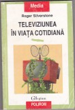 Bnk ant Roger Silverstone - Televiziunea in viata cotidiana, 1999, Polirom