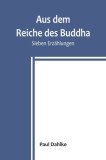 Aus dem Reiche des Buddha: Sieben Erz