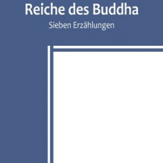 Aus dem Reiche des Buddha: Sieben Erz