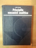 PRINCIPIILE MECANICII ANALITICE de LAZAR DRAGOS , Bucuresti , DEDICATIE